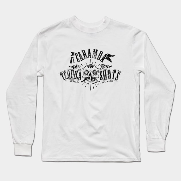 Ay Caramba Tequila Shots Long Sleeve T-Shirt by DesignedByFreaks